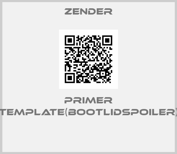 Zender-PRIMER TEMPLATE(BOOTLIDSPOILER) 