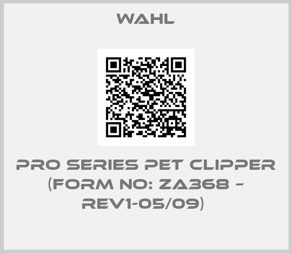 Wahl-PRO SERIES PET CLIPPER (FORM NO: ZA368 – REV1-05/09) 