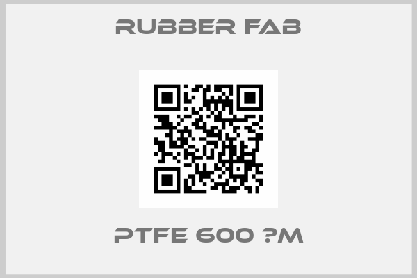 Rubber Fab-PTFE 600 μm