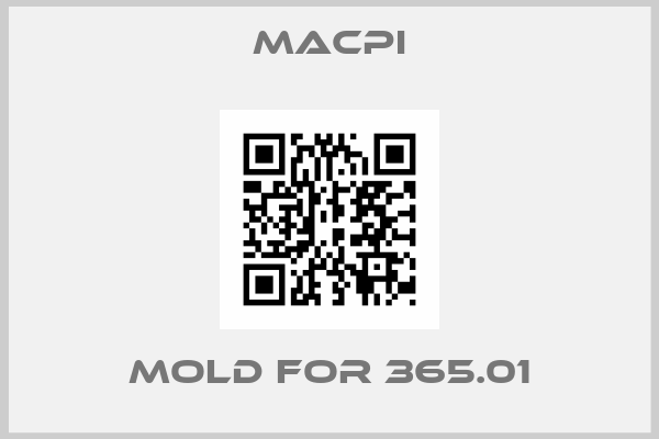 MACPI-mold for 365.01