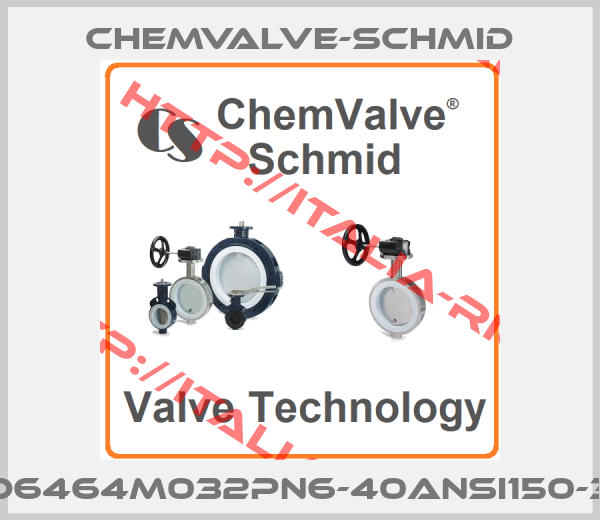 ChemValve-Schmid-CSD6464M032PN6-40ANSI150-300