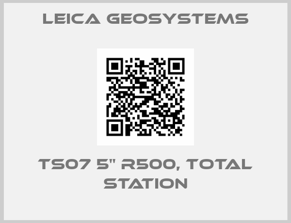 Leica Geosystems-TS07 5" R500, total station
