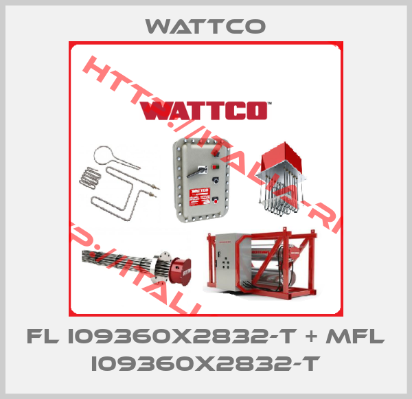 Wattco-FL I09360X2832-T + MFL I09360X2832-T