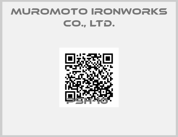 Muromoto Ironworks Co., Ltd.-PSH-10 