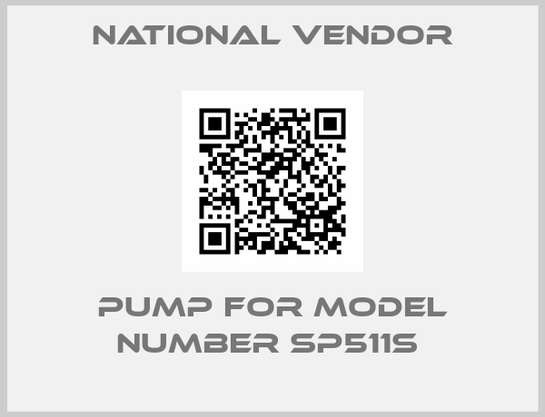 National Vendor-PUMP FOR MODEL NUMBER SP511S 