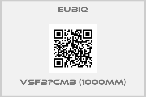 EUBIQ-VSF2‐CMB (1000mm)