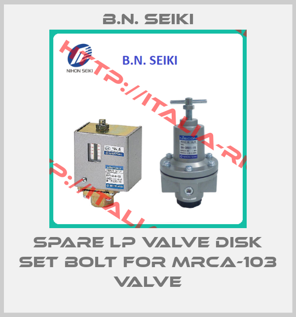 B.N. Seiki-Spare LP Valve Disk Set Bolt for MRCA-103 valve