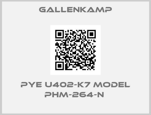Gallenkamp-PYE U402-K7 MODEL PHM-264-N 