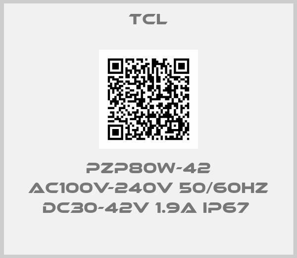 Tcl-PZP80W-42 AC100V-240V 50/60HZ DC30-42V 1.9A IP67 