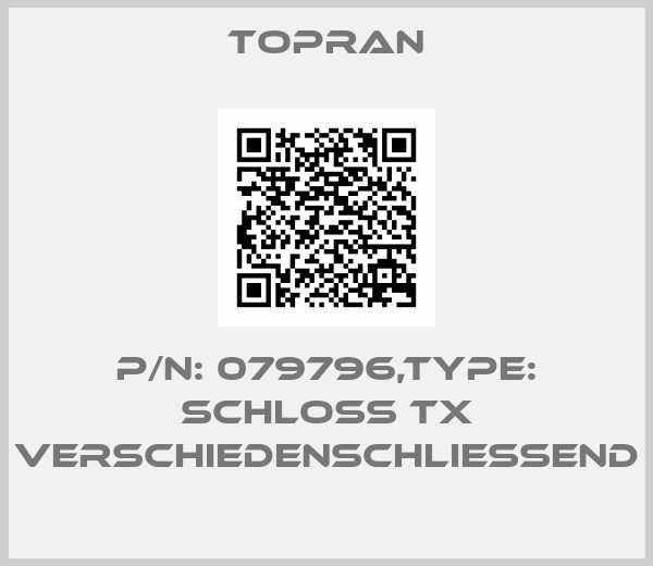 TOPRAN-P/N: 079796,Type: SCHLOSS TX VERSCHIEDENSCHLIESSEND