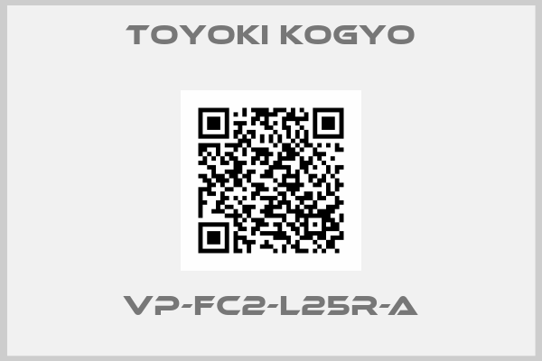TOYOKI KOGYO-VP-FC2-L25R-A