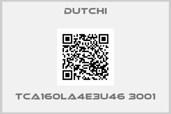 Dutchi-TCA160LA4E3U46 3001