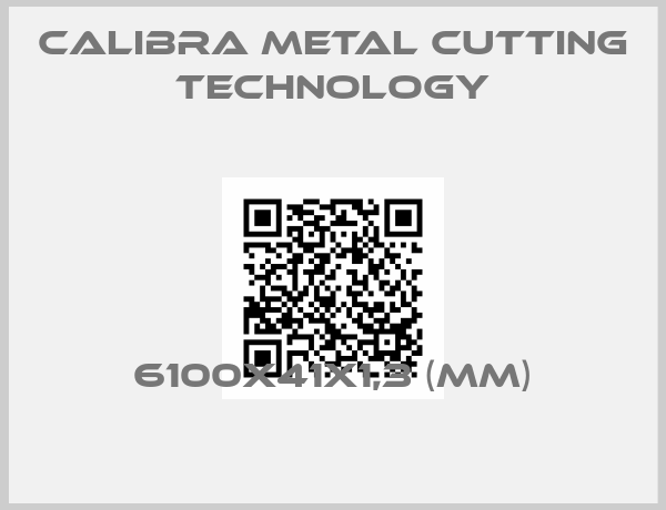 CALIBRA METAL CUTTING TECHNOLOGY-6100x41x1,3 (mm)