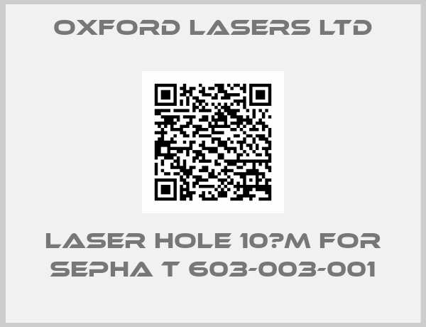 Oxford Lasers Ltd-laser hole 10µm for Sepha T 603-003-001