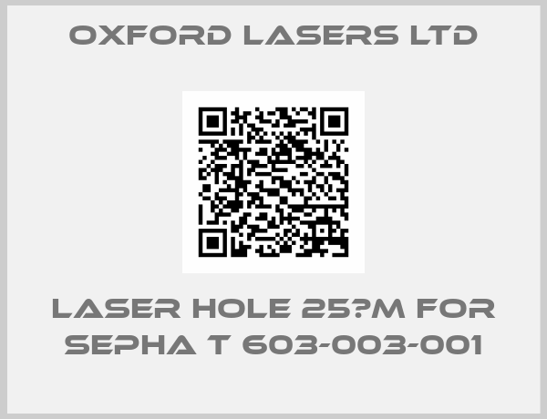 Oxford Lasers Ltd-laser hole 25µm for Sepha T 603-003-001