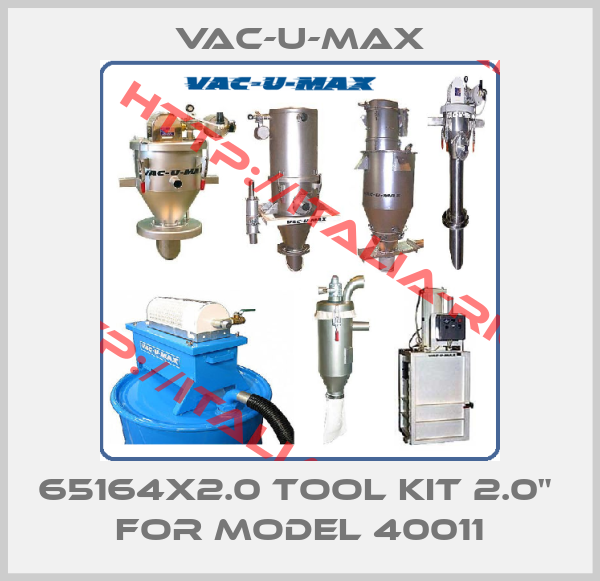 Vac-U-Max-65164X2.0 TOOL KIT 2.0"  for MODEL 40011