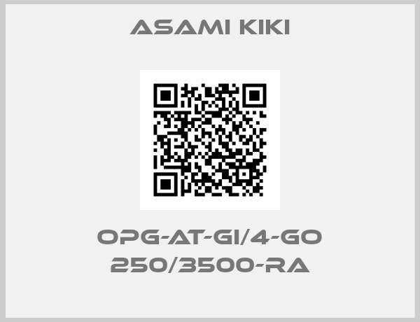 Asami Kiki-OPG-AT-GI/4-GO 250/3500-RA
