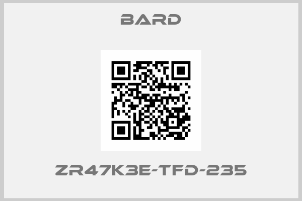 Bard-ZR47K3E-TFD-235