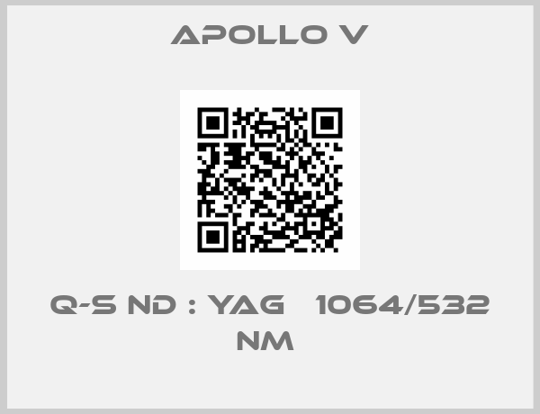 APOLLO V-Q-S ND : YAG   1064/532 NM 