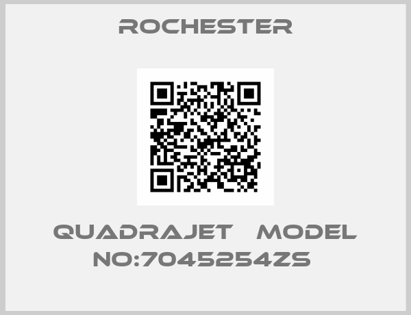 Rochester-QUADRAJET   MODEL NO:7045254ZS 
