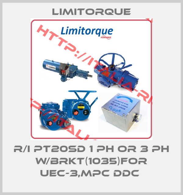 Limitorque-R/I PT20SD 1 PH OR 3 PH W/BRKT(1035)FOR UEC-3,MPC DDC 