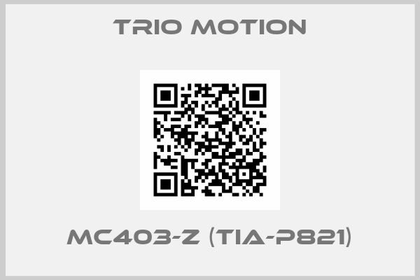 Trio Motion-MC403-Z (TIA-P821)