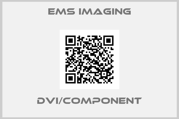 EMS Imaging-DVI/Component