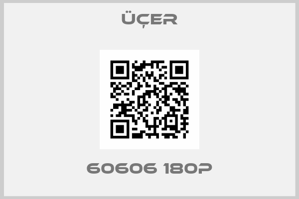 ÜÇER-60606 180P