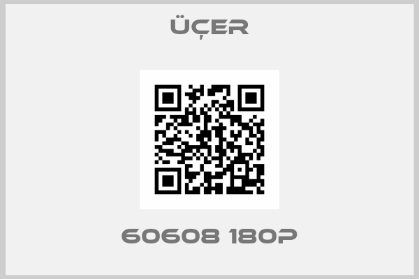 ÜÇER-60608 180P