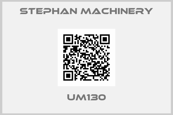 Stephan Machinery-UM130