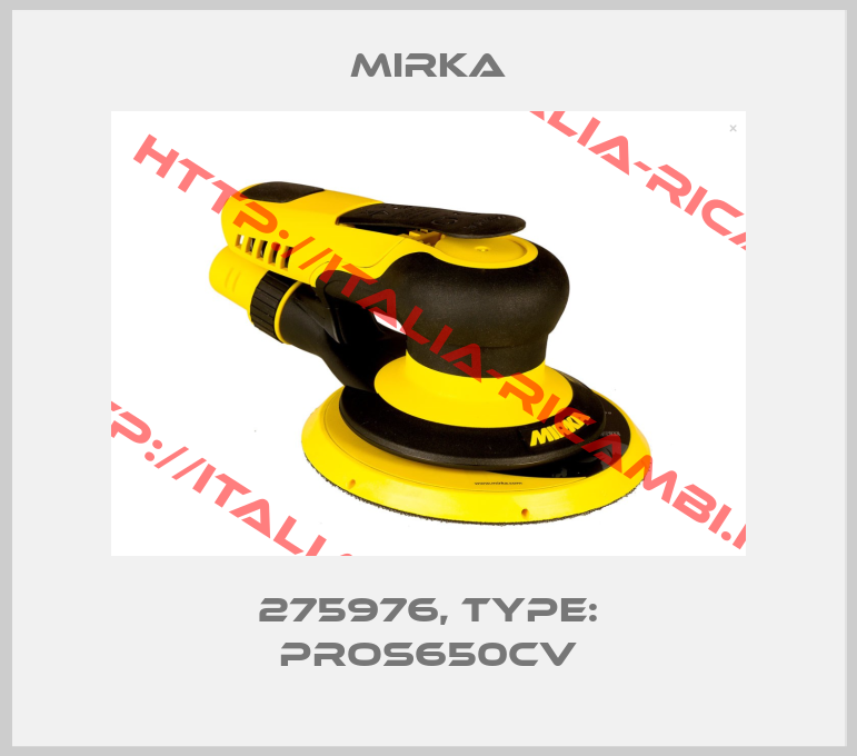 Mirka-275976, Type: PROS650CV