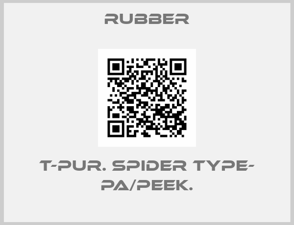 Rubber-T-PUR. Spider type- PA/PEEK.