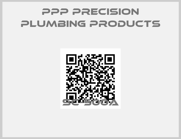 PPP Precision Plumbing Products-SC-500A