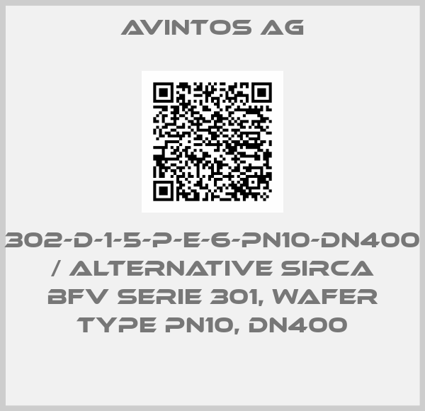 Avintos ag-302-D-1-5-P-E-6-PN10-DN400 / alternative Sirca BFV serie 301, Wafer type PN10, DN400