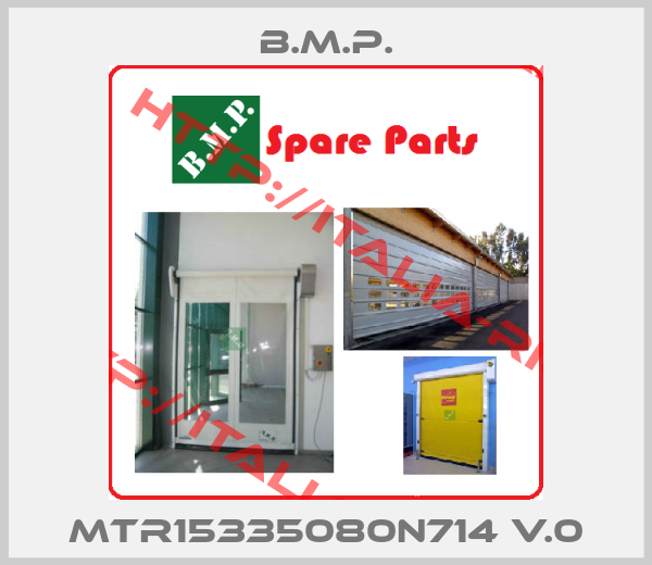 B.M.P.-MTR15335080N714 v.0