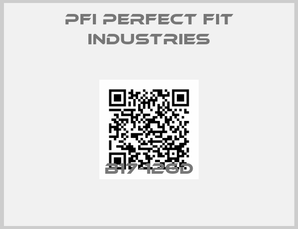 PFI Perfect Fit Industries-B17-126D