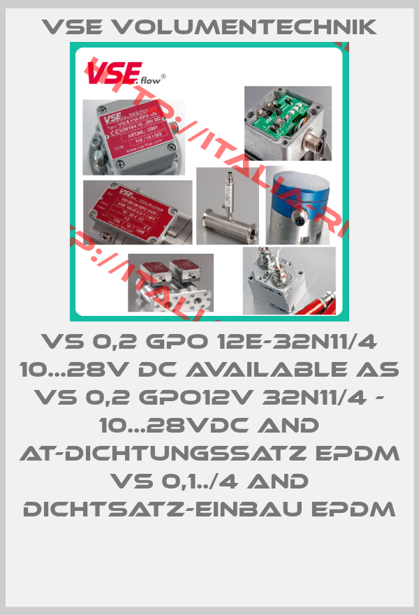 VSE Volumentechnik-VS 0,2 GPO 12E-32N11/4 10...28V DC available as VS 0,2 GPO12V 32N11/4 - 10...28VDC and AT-Dichtungssatz EPDM VS 0,1../4 and Dichtsatz-Einbau EPDM