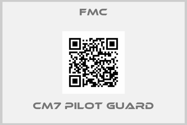 FMC-CM7 PILOT GUARD
