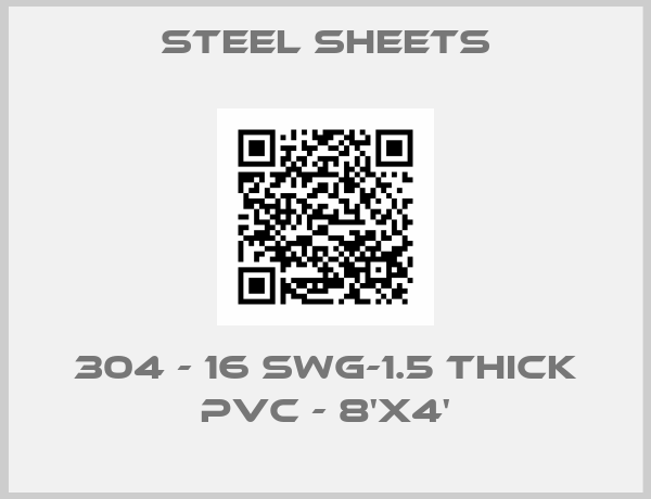 STEEL SHEETS-304 - 16 swg-1.5 thick PVC - 8'x4'