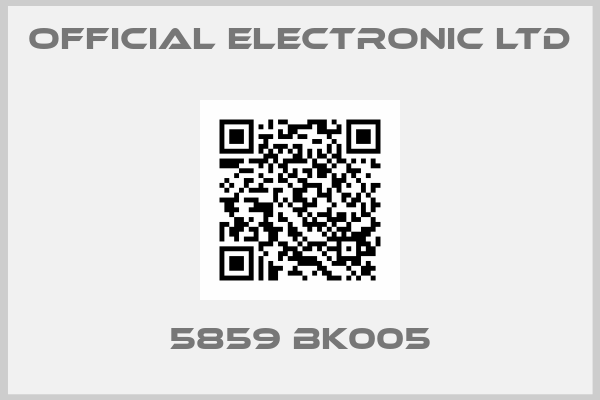 OFFICIAL ELECTRONIC Ltd-5859 BK005