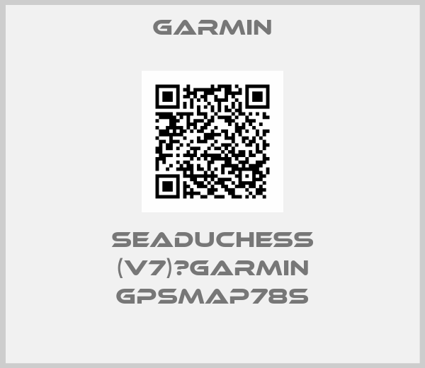 GARMIN-SEADUCHESS (V7)　GARMIN GPSMAP78S