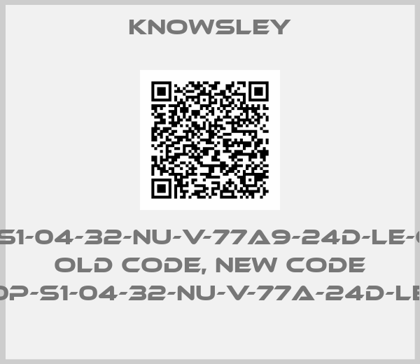 Knowsley-FP10P-S1-04-32-NU-V-77A9-24D-LE-65-030 old code, new code FP10P-S1-04-32-NU-V-77A-24D-LE-65
