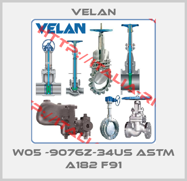 Velan-W05 -9076Z-34US ASTM A182 F91