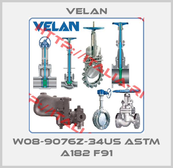 Velan-W08-9076Z-34US ASTM A182 F91