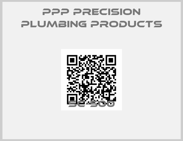 PPP Precision Plumbing Products-SC-500