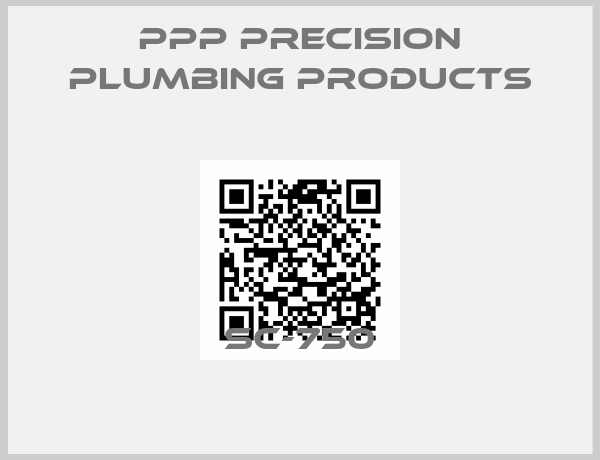 PPP Precision Plumbing Products-SC-750