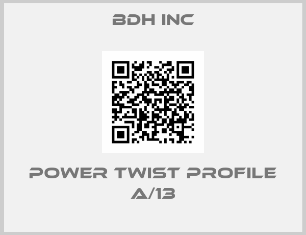 BDH Inc-Power twist profile A/13