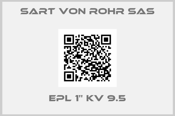 Sart Von Rohr SAS-EPL 1'' Kv 9.5