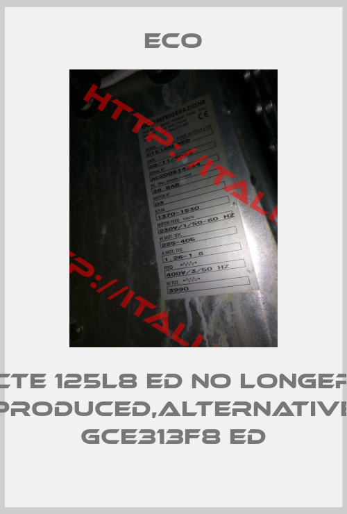 ECO-CTE 125L8 ED no longer produced,alternative GCE313F8 ED