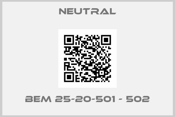 Neutral-BEM 25-20-501 - 502